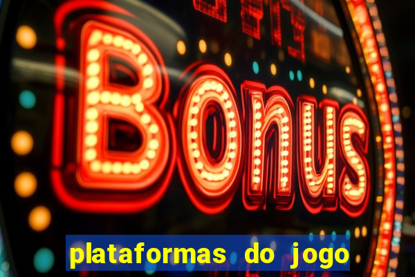 plataformas do jogo do tigrinho